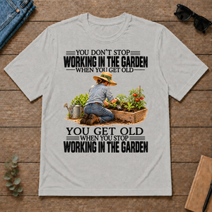 Vinatge You Get Old When You Stop Working In The Garden - ash - TS2D-Ash