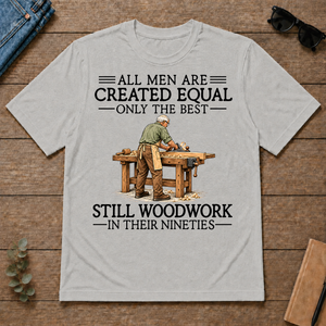 All Men Are Created Equal Only The Best Still Woodwork 90s - ash - TS2D-Ash