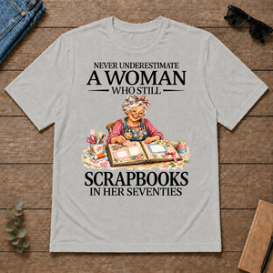 Funny A Woman Still Scrapbooks In Her Seventies - ash - TS2D-Ash
