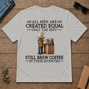 All Men Are Created Equal Only The Best Still Brew Coffee 70s - ash - TS2D-Ash