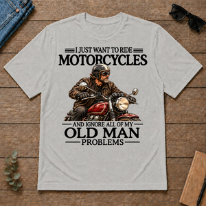 I Just Want To Ride Motorcycle - ash - TS2D-Ash