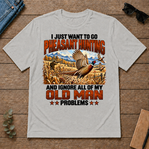 I Just Want To Pheasant Hunting - ash - TS2D-Ash