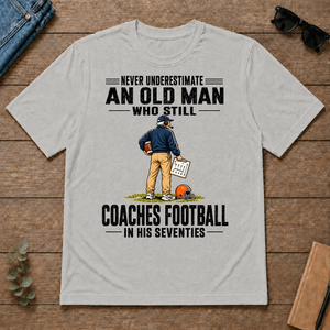 Never Underestimate An Old Man Coaches Football In His 70s - ash - TS2D-Ash