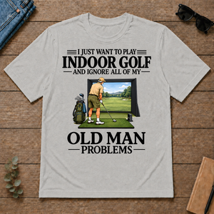 I Just Want To Play Indoor Golf - ash - TS2D-Ash