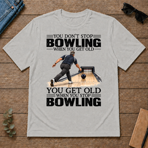 Vintage You Get Old When You Stop Bowling - ash - TS2D-Ash