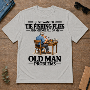I Just Want To Tie Fishing Flies - ash - TS2D-Ash