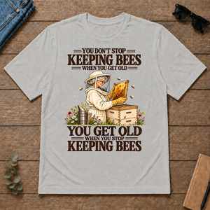 You Get Old When You Stop Keeping Bees - ash - TS2D-Ash