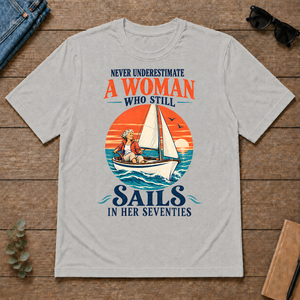 Never Underestimate A Woman Still Sails - ash - TS2D-Ash