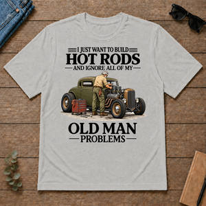 I Just Want To Build Hot Rods - ash - TS2D-Ash