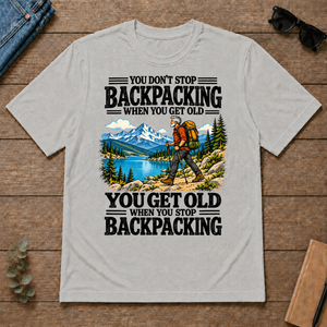You Get Old When You Stop Backpacking - ash - TS2D-Ash