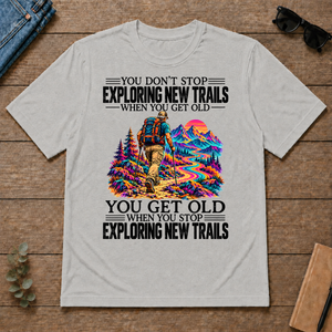 Psychedelic You Get Old When You Stop Exploring New Trails - ash - TS2D-Ash