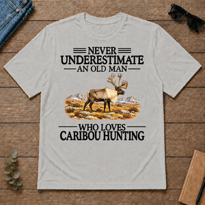 Never Underestimate An Old Man Who Loves Caribou Hunting - ash - TS2D-Ash