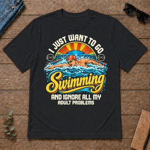 I Just Want To Go Swimming & Ignore All Adult Problems - black - TS2D-Black