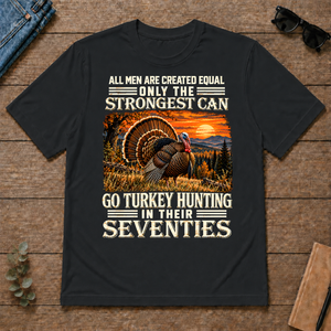 Turkey Hunting Strongest Man In Seventies - black - TS2D-Black