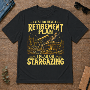 I Do Have A Retirement Plan I Plan On Stargazing - black - TS2D-Black