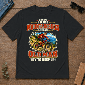 I Know I Ride Mountain Bikes Like An Old Man - black - TS2D-Black