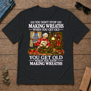 Old Woman Don't Stop Making Wreaths - black - TS2D-Black