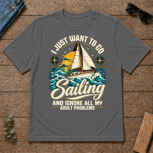 I Just Want To Go Sailing & Ignore All Adult Problems - charcoal - TS2D-Charcoal