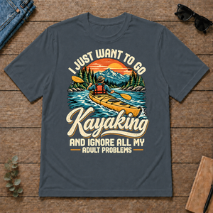 I Just Want To Go Kayaking & Ignore All Adult Problems - dark-heather - TS2D-DarkHeather