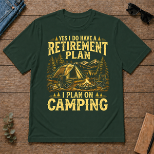 I Do Have A Retirement Plan I Plan On Camping - forest-green - TS2D-ForestGreen