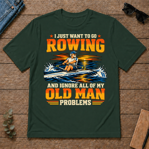 I Just Want To Go Rowing - forest-green - TS2D-ForestGreen