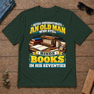 Yellow An Old Man Still Binds Book In His Seventies - forest-green - TS2D-ForestGreen