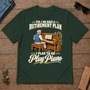 I Plan To Go Play Piano - forest-green - TS2D-ForestGreen