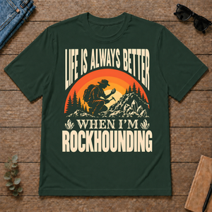 Vintage Life Is Always Better When I Am Rockhounding - forest-green - TS2D-ForestGreen