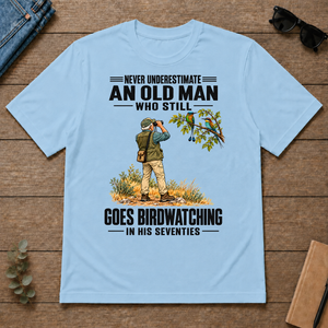 An Old Man Still Goes Birdwatching In His 70s - light-blue - TS2D-LightBlue