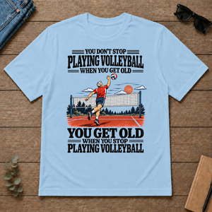 You Get Old When You Stop Playing Volleyball - light-blue - TS2D-LightBlue
