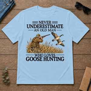 Never Underestimate An Old Man Goose Hunting - light-blue - TS2D-LightBlue