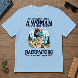 Never Underestimate A Woman Still Goes Backpacking - light-blue - TS2D-LightBlue
