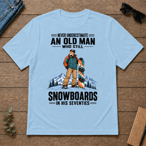 Never Underestimate An Old Man Snowboards In His 70s - light-blue - TS2D-LightBlue