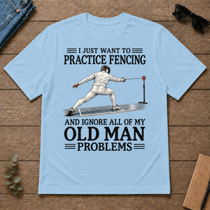 I Just Want To Practice Fencing - light-blue - TS2D-LightBlue