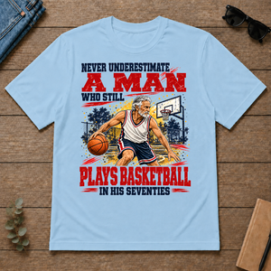 A Man Still Plays Basketball In His 70s - light-blue - TS2D-LightBlue