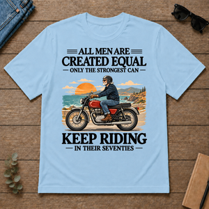 Only The Strongest Can Keep Riding In Their 70s - light-blue - TS2D-LightBlue