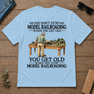 Don't Stop Model Railroading - light-blue - TS2D-LightBlue