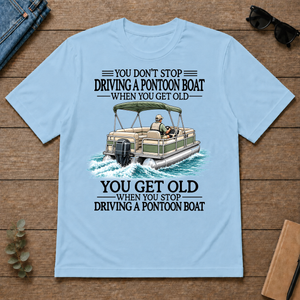 Don't Stop Driving A Pontoon Boat - light-blue - TS2D-LightBlue