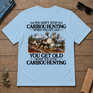Don't Stop Caribou Hunting - light-blue - TS2D-LightBlue