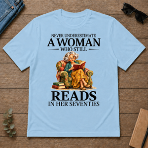 Funny A Woman Still Reads In Her Seventies - light-blue - TS2D-LightBlue