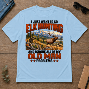 I Just Want To Go Elk Hunting - light-blue - TS2D-LightBlue