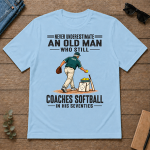 Never Underestimate An Old Man Coaches Softball In His 70s - light-blue - TS2D-LightBlue