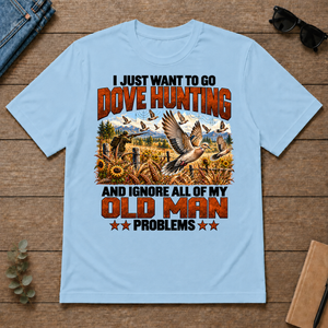 I Just Want To Dove Hunting - light-blue - TS2D-LightBlue