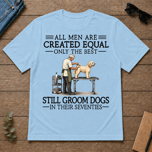 All Men Are Created Equal Only The Best Still Groom Dogs 70s - light-blue - TS2D-LightBlue