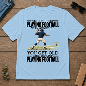 Vintage You Get Old When You Stop Playing Football - light-blue - TS2D-LightBlue