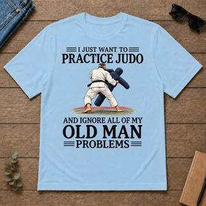 I Just Want To Practice Judo - light-blue - TS2D-LightBlue