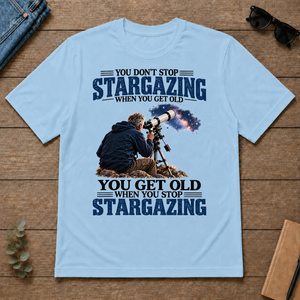 Stargazing You Get Old When You Stop - light-blue - TS2D-LightBlue