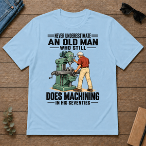 An Old Man Still Does Machining In His 70s - light-blue - TS2D-LightBlue