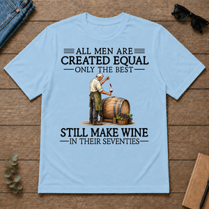 All Men Are Created Equal Only The Best Still Make Wine 70s - light-blue - TS2D-LightBlue