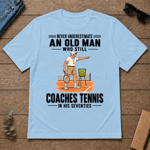 Never Underestimate An Old Man Coaches Tennis In His 70s - light-blue - TS2D-LightBlue